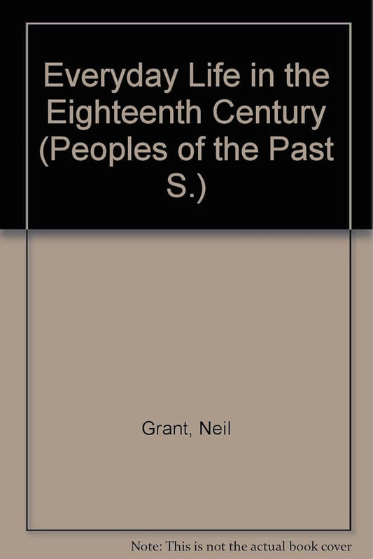 Everyday Life in the Eighteenth Century (Peoples of the Past S) cover image