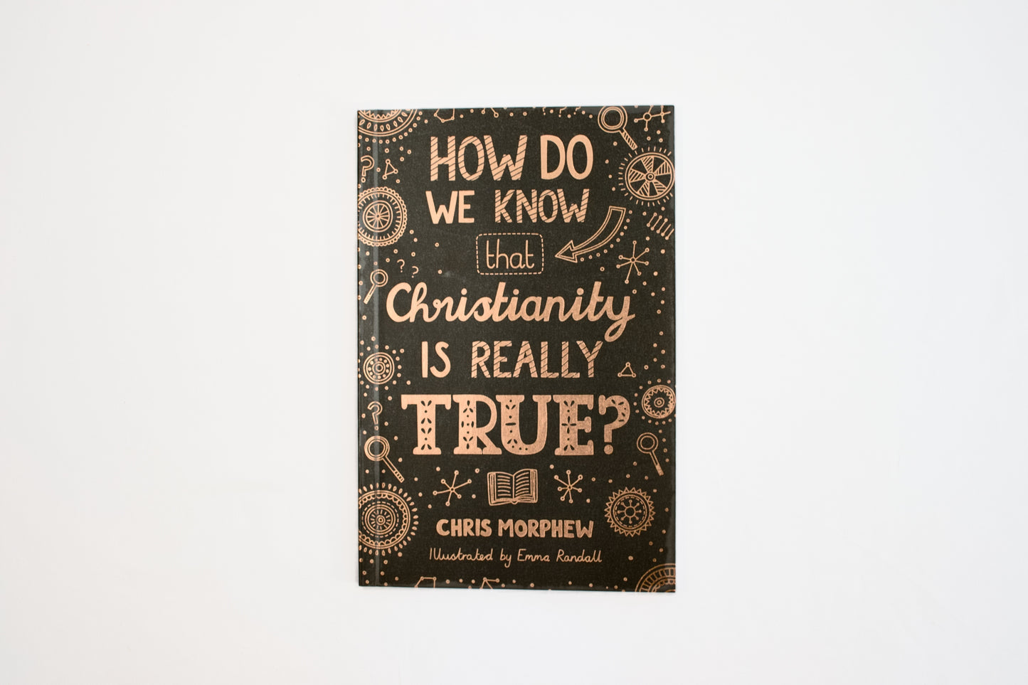 How Do We Know That Christianity Is Really True?