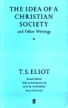 The Idea of a Christian Society and Other Writings