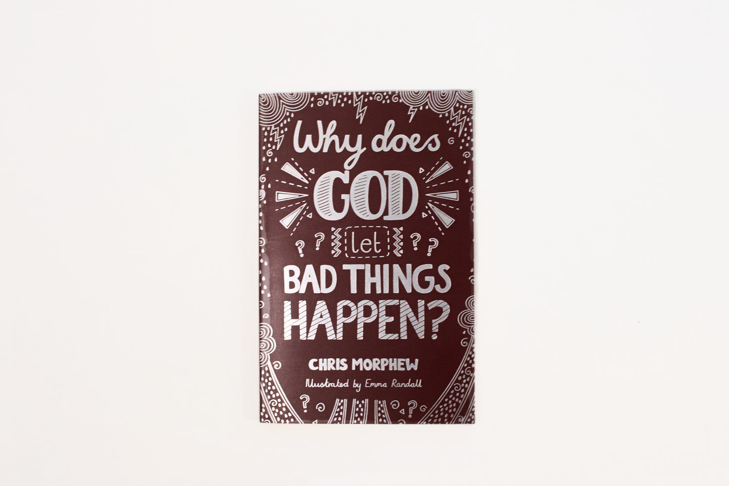 Why Does God Let Bad Things Happen?