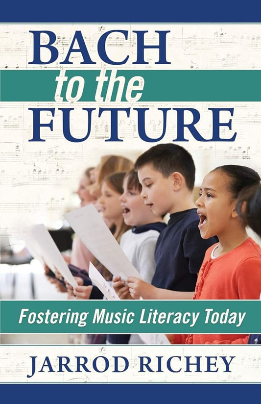 Bach to the Future: Fostering Music Literacy Today cover image