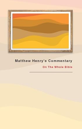 Matthew Henry's Commentary: On the Whole Bible cover image