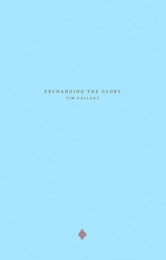 Exchanging the Glory: Idolatry and Homosexuality in Romans 1 cover image